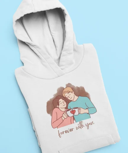 Forever With You Romantic Couple Hoodie